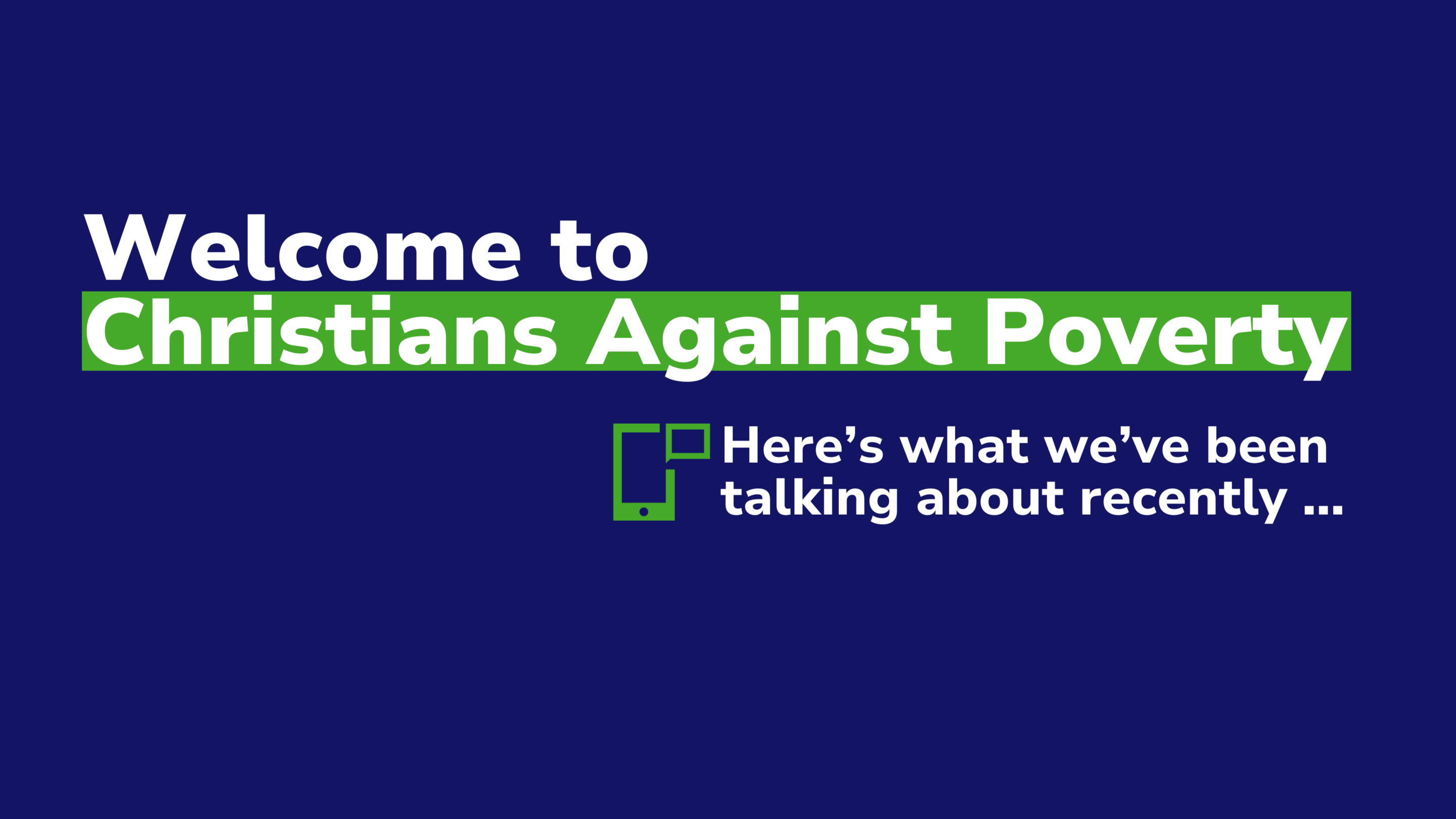 welcome to christians against poverty, here’s what we’ve been talking about recently