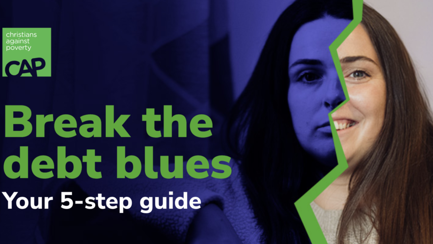Infographic with the text 'Break the debt blues. Your 5-step guide' and visual imagery of a CAP client smiling, with the image split into two and not similing on the other side.