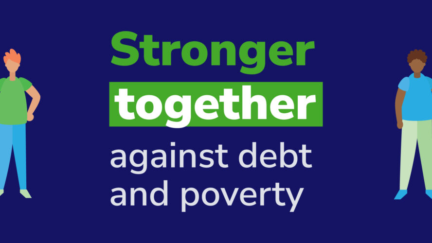 A navy blue background with illustrations of 4 people raising their hands. The text in the middle reads 'stronger together against debt and poverty'