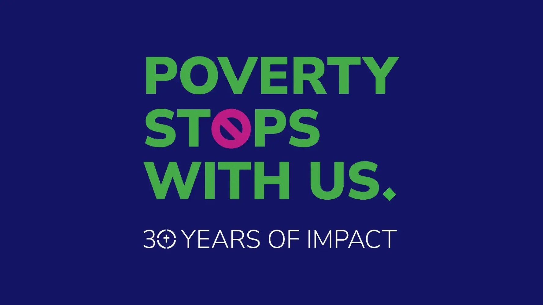 Blue background with CAP green logo that reads 'Poverty stops with us' and '30 years of impact' written in white